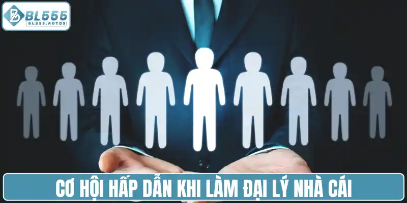 Cơ hội hấp dẫn khi làm đại lý nhà cái