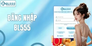 Hướng Dẫn Đăng Nhập BL555 Đơn Giản Chỉ Với Vài Bước Cơ Bản 