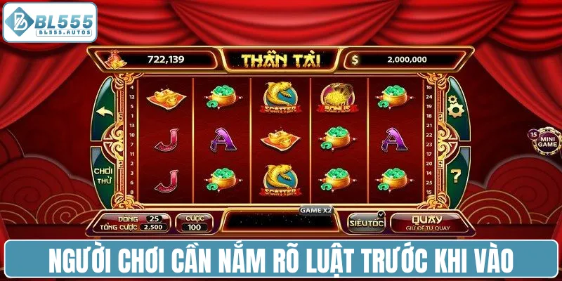 Người chơi cần nắm rõ luật trước khi vào nổ hũ Thần Tài