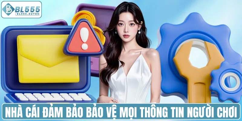 Nhà cái đảm bảo bảo vệ mọi thông tin của người chơi